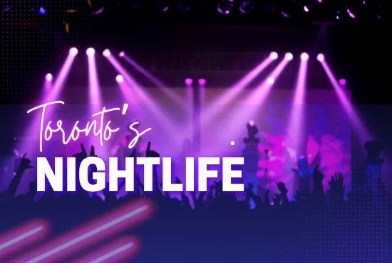 Nightlife in Toronto: 8 Best Clubs in the City 